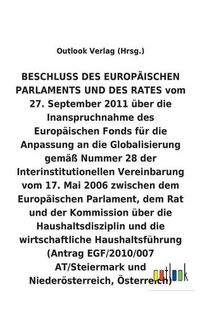 Cover image for BESCHLUSS vom 27. September 2011 uber die Inanspruchnahme des Europaischen Fonds fur die Anpassung an die Globalisierung gemass Nummer 28 der Interinstitutionellen Vereinbarung vom 17. Mai 2006 uber die Haushaltsdisziplin und die wirtschaftliche Haushaltsf