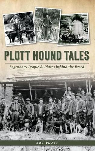 Cover image for Plott Hound Tales: Legendary People & Places Behind the Breed