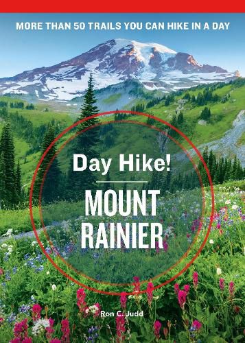 Cover image for Day Hike! Mount Rainier, 4th Edition: More than 50 Washington State Trails You Can Hike in a Day