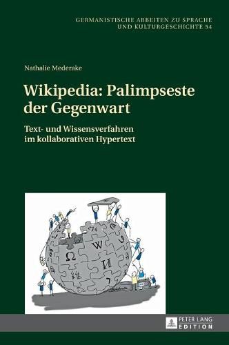 Cover image for Wikipedia: Palimpseste Der Gegenwart: Text- Und Wissensverfahren Im Kollaborativen Hypertext