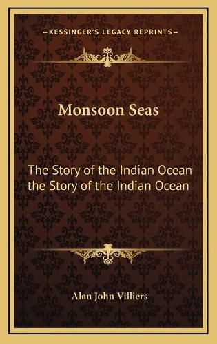 Monsoon Seas Monsoon Seas: The Story of the Indian Ocean the Story of the Indian Ocean