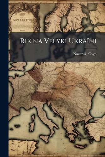 Cover image for Rik Na Velyki Ukra Ni