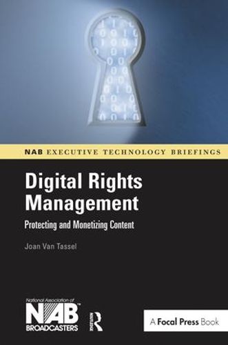 Cover image for Digital Rights Management: Protecting and Monetizing Content