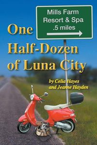 Cover image for One Half Dozen of Luna City