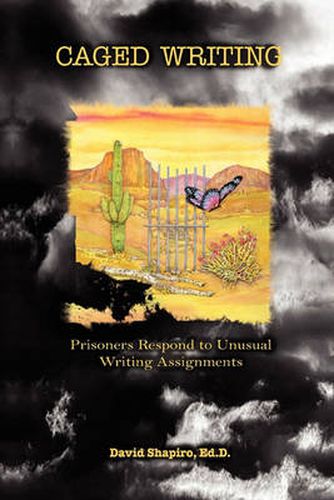 Cover image for Caged Writing: Prisoners Respond to Unusual Writing Assignments