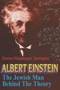 Cover image for Albert Einstein: The Jewish Man Behind the Theory