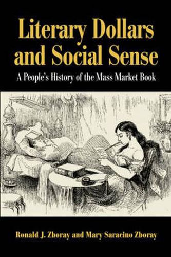 Cover image for Literary Dollars and Social Sense: A People's History of the Mass Market Book