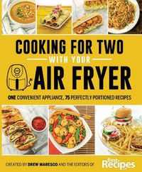 Cover image for Cooking for Two with Your Air Fryer: One Convenient Appliance, 75 Perfectly Portioned Recipes