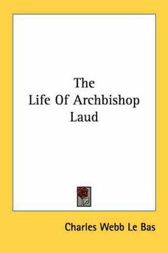 The Life of Archbishop Laud