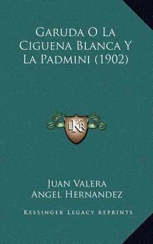 Cover image for Garuda O La Ciguena Blanca y La Padmini (1902)