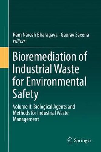 Cover image for Bioremediation of Industrial Waste for Environmental Safety: Volume II: Biological Agents and Methods for Industrial Waste Management