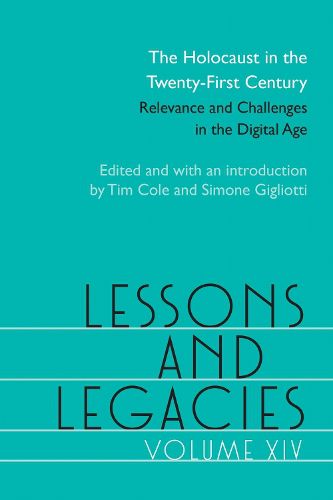 The Holocaust in the Twenty-First Century: Relevance and Challenges in the Digital Age