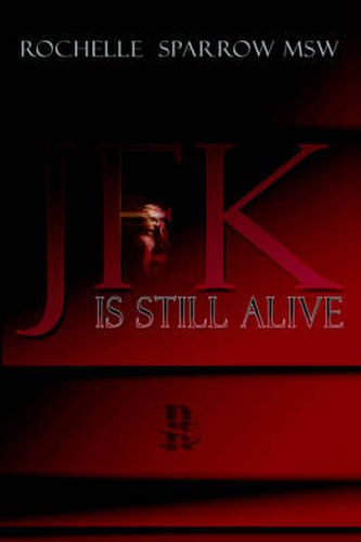 Cover image for JFK is Still Alive