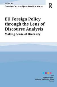 Cover image for EU Foreign Policy through the Lens of Discourse Analysis: Making Sense of Diversity