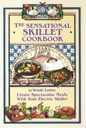 Cover image for The Sensational Skillet Cookbook: Over 180 Delicious Family Recipes for Your Electric Skillet