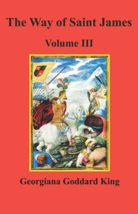 Cover image for The Way of Saint James, Volume III