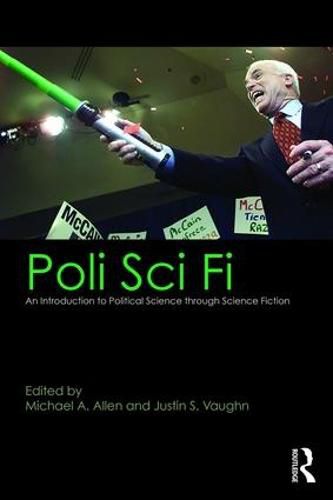 Cover image for Poli Sci Fi: An Introduction to Political Science through Science Fiction