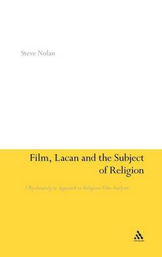 Cover image for Film, Lacan and the Subject of Religion: A Psychoanalytic Approach to Religious Film Analysis