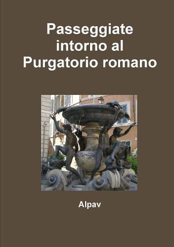 Cover image for Passeggiate Intorno Al Purgatorio Romano