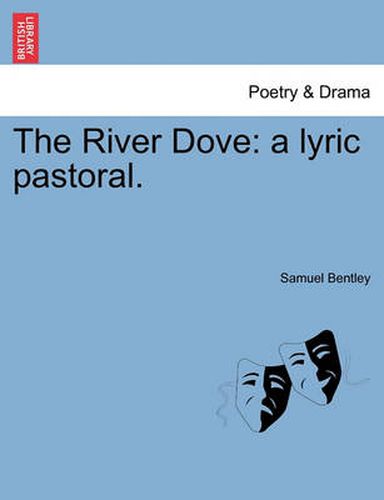 Cover image for The River Dove: A Lyric Pastoral.