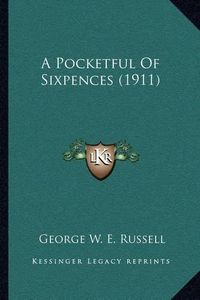 Cover image for A Pocketful of Sixpences (1911)