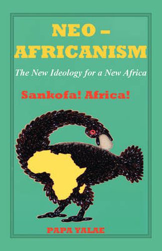 Cover image for Neo-Africanism: The New Ideology for a New Africa