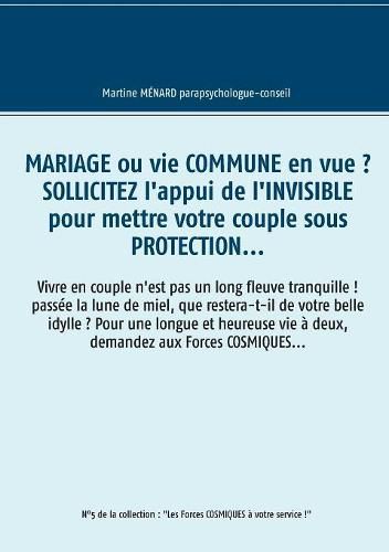 Mariage ou vie commune en vue ? Sollicitez l'appui de l'invisible pour mettre votre couple sous protection...