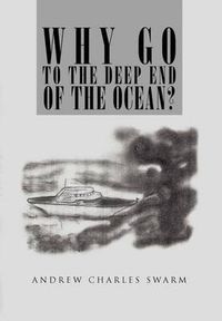 Cover image for Why Go to the Deep End of the Ocean?