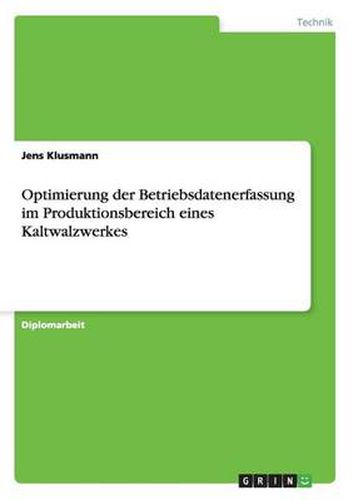 Cover image for Optimierung der Betriebsdatenerfassung im Produktionsbereich eines Kaltwalzwerkes