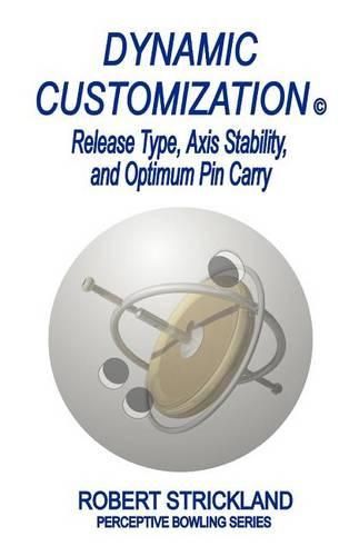 Cover image for Dynamic Customization: Release Type, Axis Stability, and Optimum Pin Carry