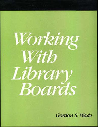 Cover image for Working with Library Boards: A How-to-do-it Manual for Librarians