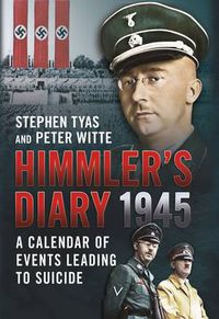 Cover image for Himmler's Diary 1945: A Calendar of Events Leading to Suicide