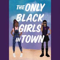 Cover image for The Only Black Girls in Town