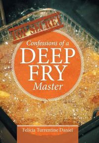 Cover image for Confessions of a Deep Fry Master