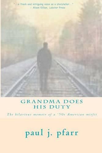 Cover image for Grandma Does His Duty: The hilarious memoir of a '50s American misfit