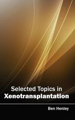 Cover image for Selected Topics in Xenotransplantation