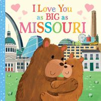 Cover image for I Love You as Big as Missouri