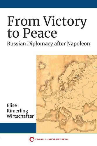 Cover image for From Victory to Peace: Russian Diplomacy after Napoleon