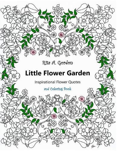 Little Flower Garden: Inspirational Quotes and Coloring Book