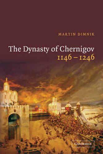 Cover image for The Dynasty of Chernigov, 1146-1246