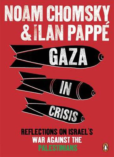 Gaza in Crisis: Reflections on Israel's War Against the Palestinians