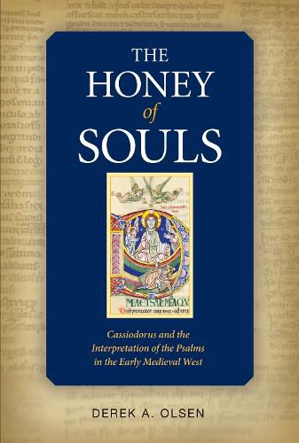 The Honey of Souls: Cassiodorus and the Interpretation of the Psalms