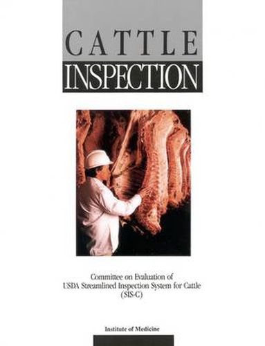 Cattle Inspection: Committee on Evaluation of U.S.D.A. Streamlined Inspection System for Cattle