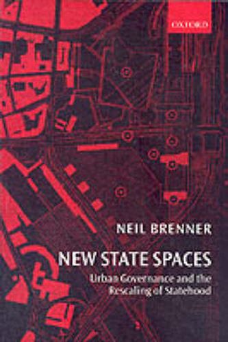 Cover image for New State Spaces: Urban Governance and the Rescaling of Statehood