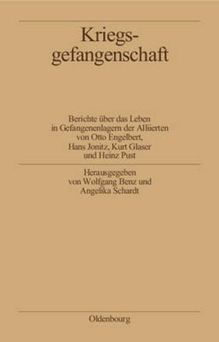 Kriegsgefangenschaft: Berichte UEber Das Leben in Gefangenenlagern Der Alliierten