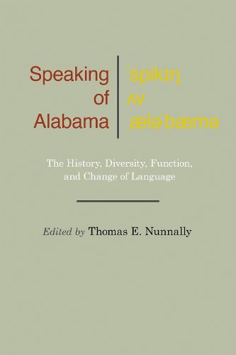 Speaking of Alabama: The History, Diversity, Function, and Change of Language