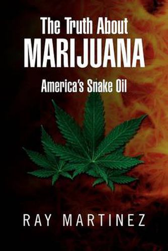 Cover image for The Truth about Marijuana: America's Snake Oil