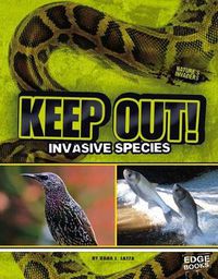 Cover image for Keep Out!: Invasive Species