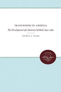 Cover image for Franchising in America: The Development of a Business Method, 1840-1980