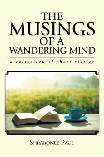 The Musings of a Wandering Mind: A Collection of Short Stories